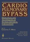 Cardiopulmonary Bypass: Principles and Techniques of Extracorporeal Circulation Cover Image