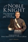 A Noble Knight: Dan Priatko's Story of Faith and Courage Cover Image