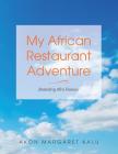 My African Restaurant Adventure: Branding Afro Flavour By Akon Margaret Kalu Cover Image