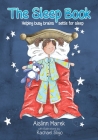The Sleep Book: Helping busy brains settle for sleep By Aislinn Marek, Rachael Sligo (Illustrator) Cover Image