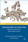Citizenship After the Nation State: Regionalism, Nationalism and Public Attitudes in Europe (Comparative Territorial Politics) By A. Henderson (Editor), Charlie Jeffery, Daniel Wincott Cover Image