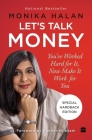 Let's Talk Money: You've Worked Hard for It Now Make It Work for You By Monika Halan Cover Image