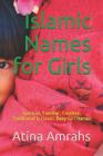 Islamic Names for Girls: Spiritual, Familiar, Creative, Traditional & Classic Baby Girl Names By Atina Amrahs Cover Image