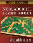 Scrabble Score Sheet: The Amazing Scrabble Score Sheet You Need to Try Today Cover Image