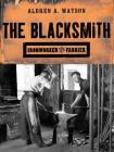 The Blacksmith: Ironworker and Farrier Cover Image