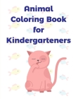 Animal Coloring Book for Kindergarteners: coloring books for boys and girls with cute animals, relaxing colouring Pages Cover Image