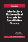 Introductory Mathematical Analysis for Quantitative Finance (Chapman and Hall/CRC Financial Mathematics) By Daniele Ritelli, Giulia Spaletta Cover Image
