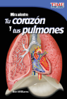 Mira Adentro: Tu Corazón Y Tus Pulmones (Look Inside: Your Heart and Lungs) (Spanish Version) = Look Inside: Your Heart and Lungs Cover Image
