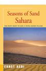 Seasons of Sand Sahara: One Man's Quest to Save a Dying Sahara Village By Ernst W. Aebi Cover Image