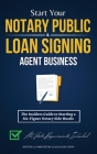 Start Your Notary Public & Loan Signing Agent Business: The Insiders Guide to Starting a Six-Figure Notary Side Hustle (All State Requirements Include Cover Image