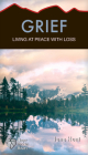 Grief: Living at Peace with Loss (Hope for the Heart) By June Hunt Cover Image