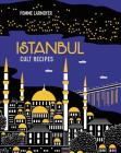 Istanbul Cult Recipes By Pomme Larmoyer Cover Image