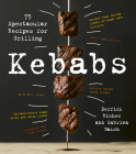 Kebabs: 75 Recipes for Grilling Cover Image