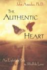 The Authentic Heart: An Eightfold Path to Midlife Love By John Amodeo Cover Image
