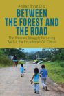 Between the Forest and the Road: The Waorani Struggle for Living Well in the Ecuadorian Oil Circuit (Film Europa #27) By Andrea Bravo Díaz Cover Image