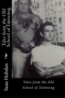 Tales from the Old School of Tattooing By Sean Hobden Cover Image