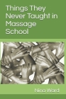 Things They Never Taught in Massage School Cover Image