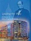 Leading the Way: A History of Johns Hopkins Medicine By Neil A. Grauer Cover Image