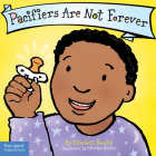 Pacifiers Are Not Forever Board Book (Best Behavior®) Cover Image