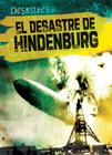 El Desastre del Hindenburg (the Hindenburg Disaster) By Ryan Nagelhout, Esther Sarfatti (Translator) Cover Image