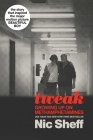 Tweak: Growing Up on Methamphetamines By Nic Sheff Cover Image