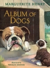 Album of Dogs By Marguerite Henry, Wesley Dennis (Illustrator) Cover Image