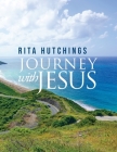Journey With Jesus By Rita Hutchings Cover Image
