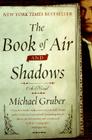The Book of Air and Shadows: A Novel By Michael Gruber Cover Image