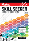 Skill Seeker: Maker Edition: A Practical Way to Track Your Growth and Level Up Your Maker Skills By Steph Piper Cover Image