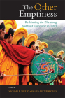 The Other Emptiness: Rethinking the Zhentong Buddhist Discourse in Tibet By Michael R. Sheehy (Editor), Klaus-Dieter Mathes (Editor) Cover Image
