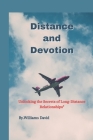 Distance and Devotion: Unlocking the Secrets of Long-Distance Relationships Cover Image