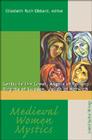 Medieval Women Mystics: Gertrude the Great, Angela of Foligno, Birgitta of Sweden, Julian of Norwich (Spirituality Through the Ages Series) Cover Image