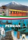 Discover Persian Land: A beautiful land in the Middle East With many Historical and Natural attractions Cover Image
