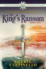 The King's Ransom: Young Knights of the Round Table (Tales and Legends for Reluctant Readers #1) Cover Image