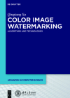 Color Image Watermarking: Algorithms and Technologies (Advances in Computer Science #1) By Qingtang Su, Tsinghua University Press (Contribution by) Cover Image
