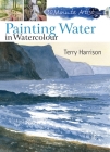 30 Minute Artist: Painting Water in Watercolour By Terry Harrison Cover Image