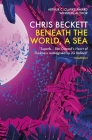 Beneath the World, a Sea By Chris Beckett Cover Image