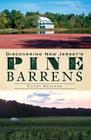Discovering New Jersey's Pine Barrens By Cathy Antener Cover Image