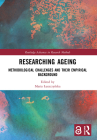 Researching Ageing: Methodological Challenges and their Empirical Background (Routledge Advances in Research Methods) By Maria Luszczyńska (Editor) Cover Image