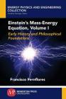 Einstein's Mass-Energy Equation, Volume I By Francisco Fernflores Cover Image