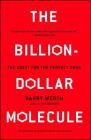 The Billion-Dollar Molecule: The Quest for the Perfect Drug By Barry Werth Cover Image