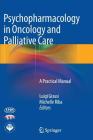 Psychopharmacology in Oncology and Palliative Care: A Practical Manual By Luigi Grassi (Editor), Michelle Riba (Editor) Cover Image