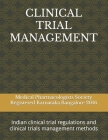 Clinical Trial Management: Indian clinical trial regulations and clinical trials management methods By Shiva Murthy Nanjundappa (Editor), Basavanna Pl (Editor), Chinmaya Mahapatra (Editor) Cover Image