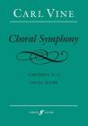 Choral Symphony: Vocal Score (Faber Edition) By Carl Vine (Composer) Cover Image