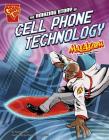 The Amazing Story of Cell Phone Technology (Stem Adventures) Cover Image