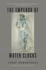 The Emperor of Water Clocks: Poems By Yusef Komunyakaa, Jeff Clark (Designed by) Cover Image
