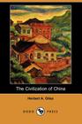 The Civilization of China (Dodo Press) By Herbert Allen Giles Cover Image