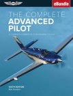 The Complete Advanced Pilot: A Combined Commercial and Instrument Course (Ebundle) (Complete Pilot) Cover Image