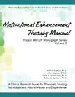 Motivational Enhancement Therapy Manual: A Clinical Research Guide for Therapists Treating Individuals With Alcohol Abuse and Dependence By William R. Miller Cover Image