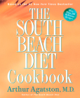The South Beach Diet Cookbook: More than 200 Delicious Recipies That Fit the Nation's Top Diet By Arthur Agatston Cover Image